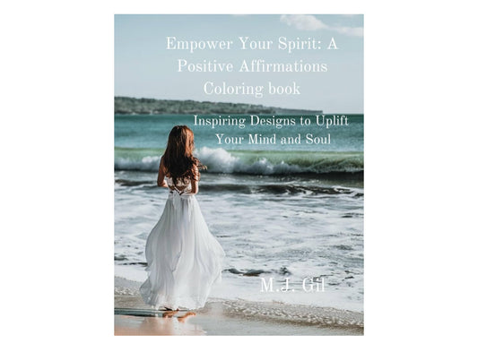 Empower Your Spirit: A Positive Affirmations Coloring Book